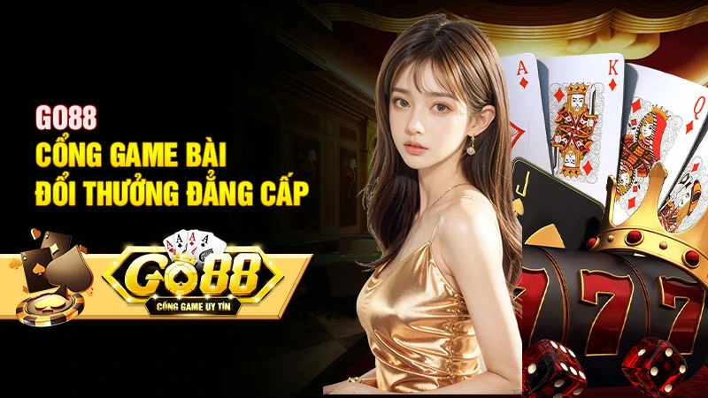 Khám Phá Thế Giới Game Bài Đổi Thưởng 88GO - Trải Nghiệm Chơi Game Chất Lượng Cao